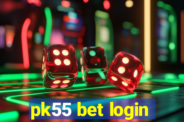 pk55 bet login